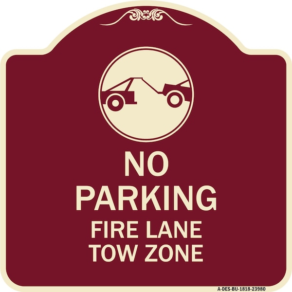 Signmission Fire Lane Tow Zone with Graphic Heavy-Gauge Aluminum Architectural Sign, 18" x 18", BU-1818-23980 A-DES-BU-1818-23980 - main
